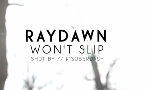 Ray Dawn – Won’t Slip