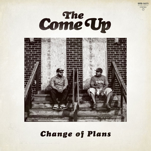 New Album-The Come Up “Change Of Plans”