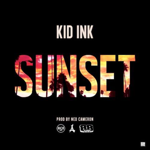 New: Kid Ink – Sunset (Prod. By Ned Cameron)