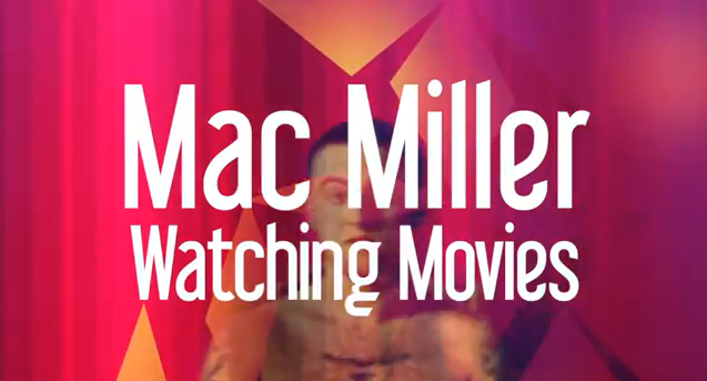 Mac Miller – “Watching Movies” (Visual Audio) (SDS)
