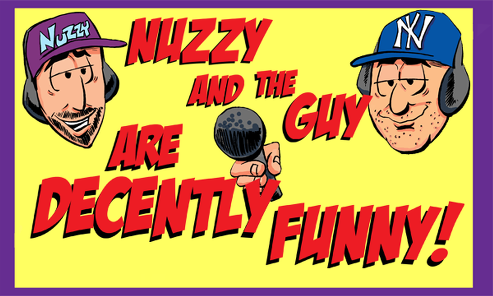 Decently Funny with Nuzzy and Guy